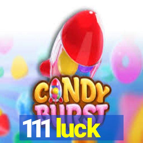 111 luck